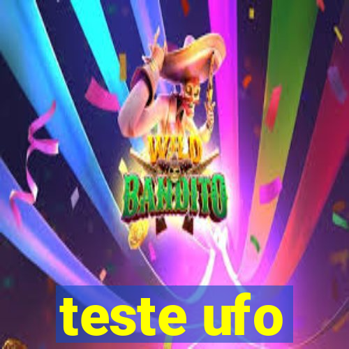 teste ufo